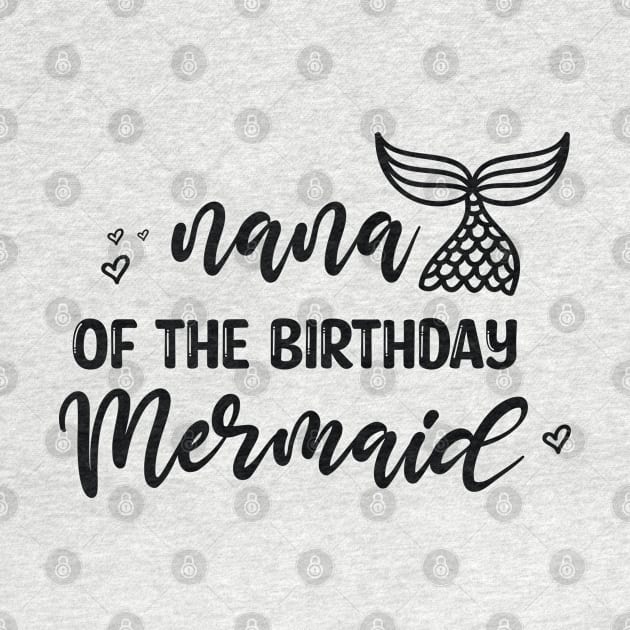 Cute Nana Mermaid Birthday - Funny Grandma of The Birthday Mermaid by WassilArt